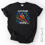 Let’s Gogh Birding Tshirt