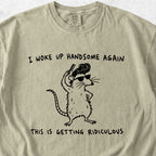 I Woke Up Handsome Tshirt