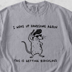I Woke Up Handsome Tshirt