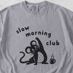 Slow Morning Club Tshirt