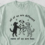 None of Us Are Less Tshirt