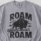 Roam Sweet Roam Tshirt