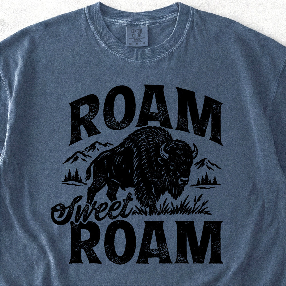Roam Sweet Roam Tshirt
