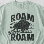 Roam Sweet Roam Tshirt