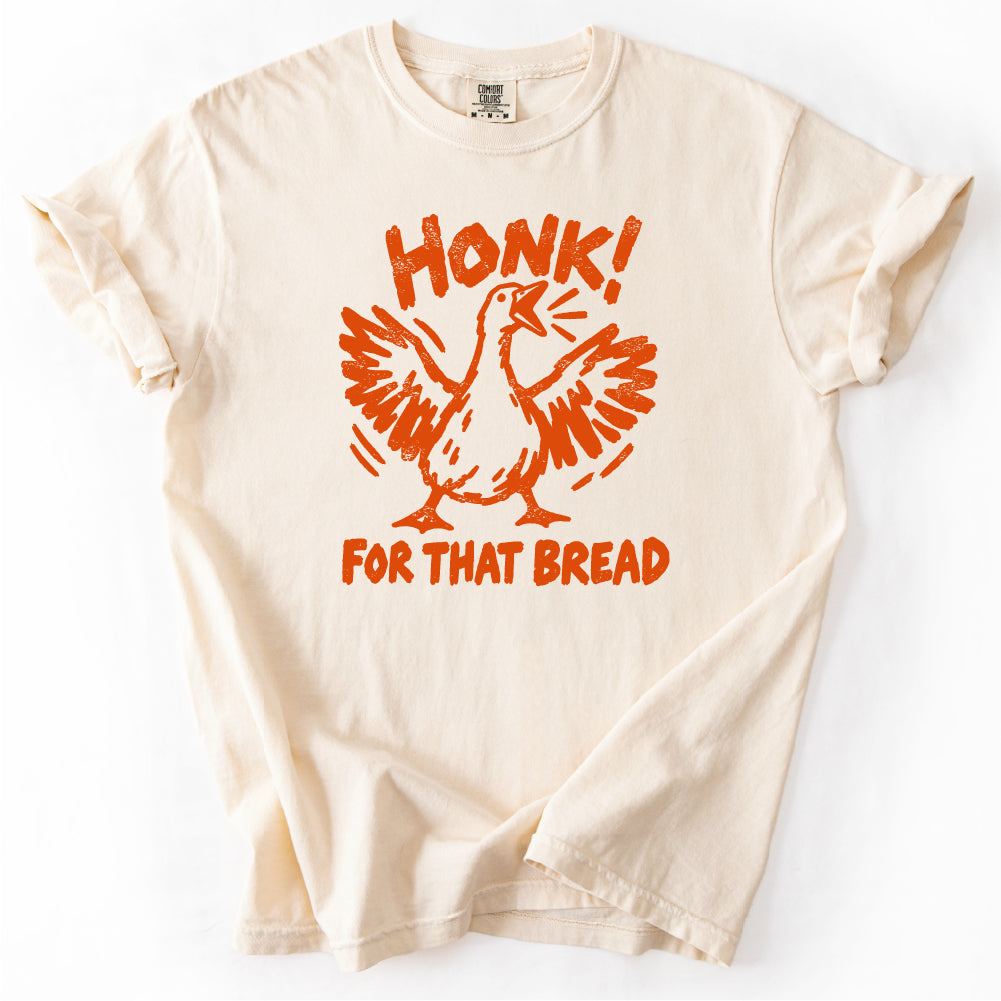 Honk For That Bread Tshirt