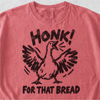 Honk For That Bread Tshirt