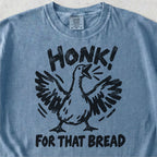 Honk For That Bread Tshirt