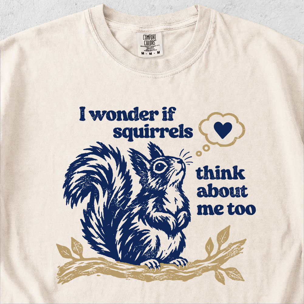 I Wonder If Squirrels Tshirt