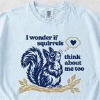 I Wonder If Squirrels Tshirt