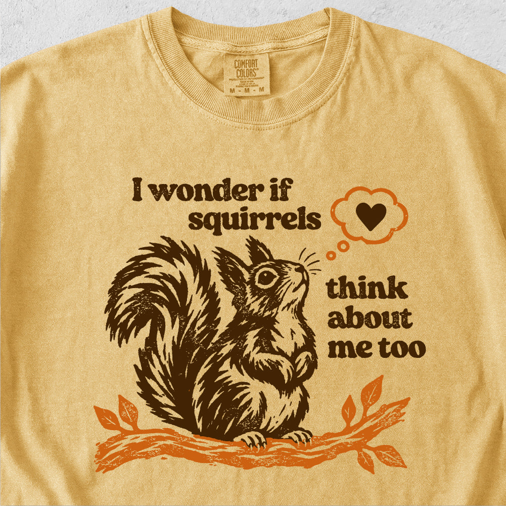 I Wonder If Squirrels Tshirt