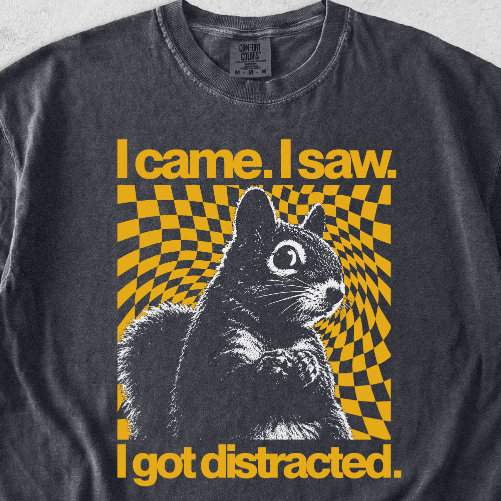 I Got Distracted Tshirt