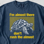 Almost There Tshirt