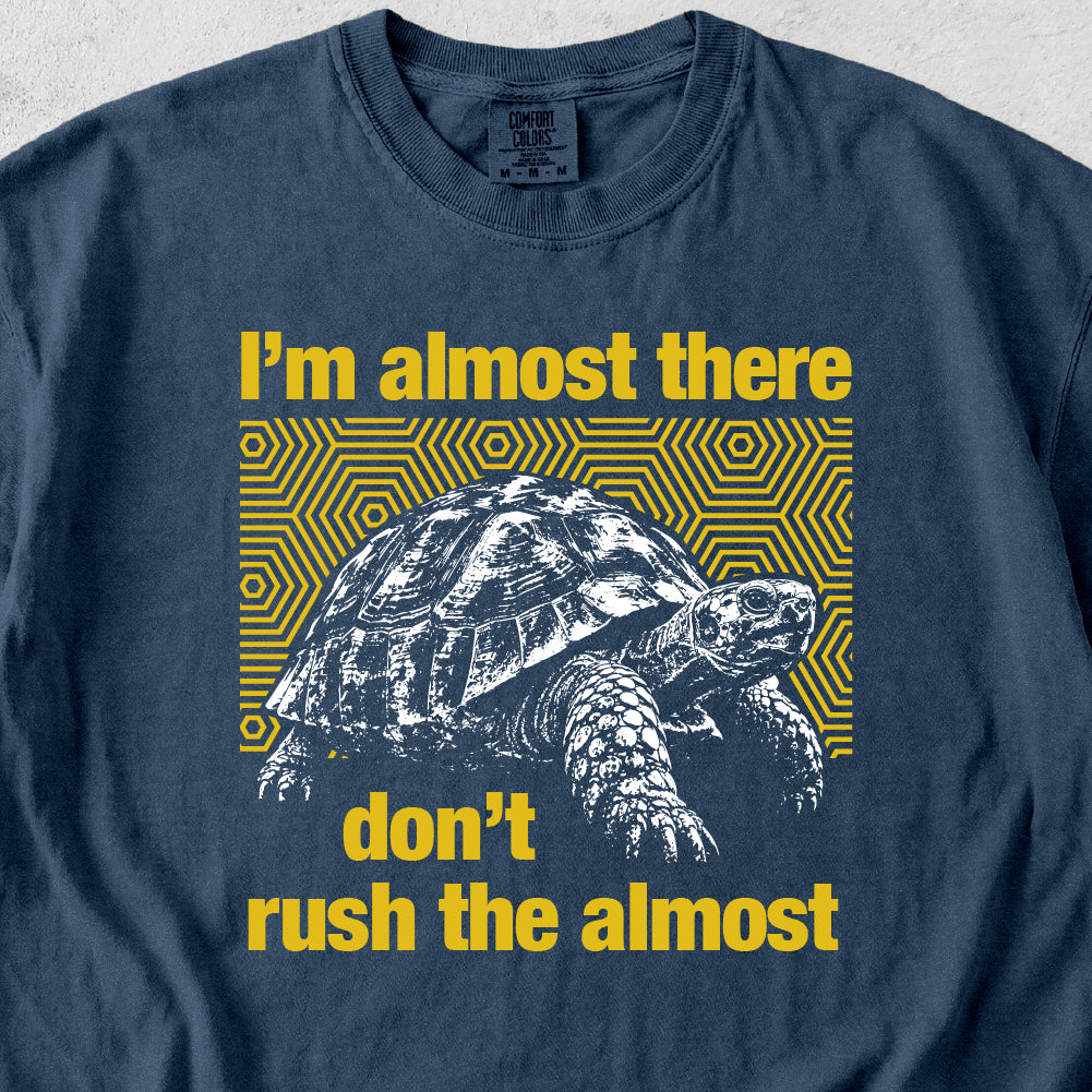 Almost There Tshirt
