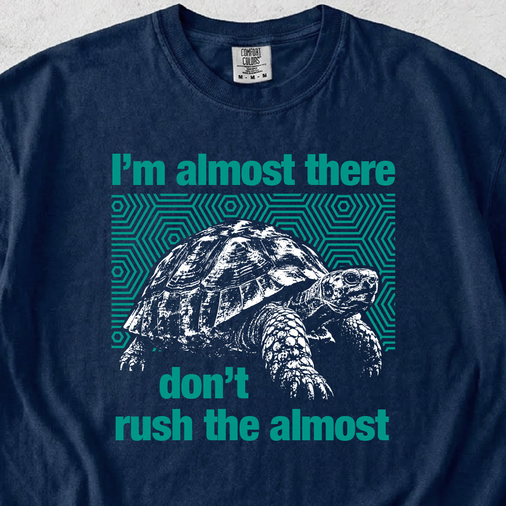 Almost There Tshirt