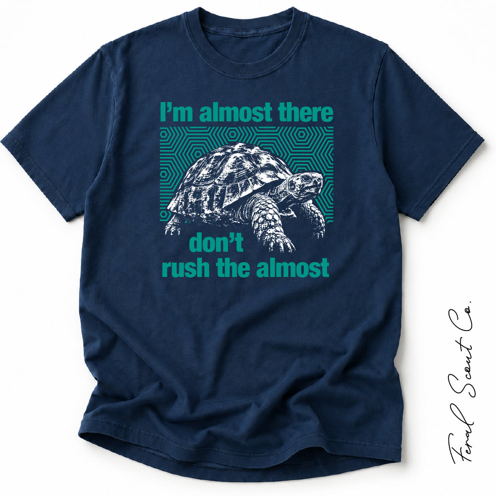 Almost There Tshirt