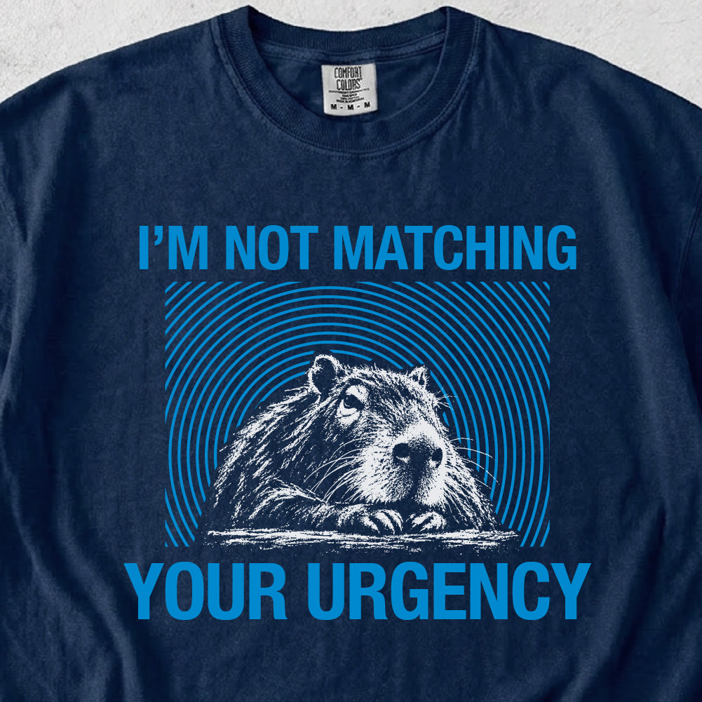 Your Urgency Capybara Tshirt