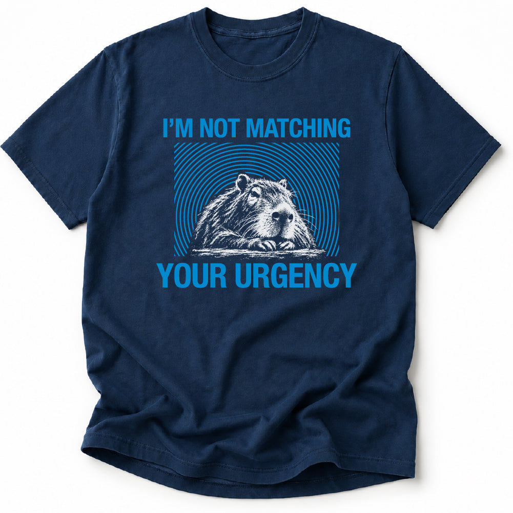 Your Urgency Capybara Tshirt
