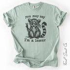 You May Say I’m a Lemur Tshirt