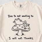 Due to Not Wanting To Tshirt