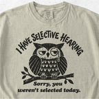 I Have Selective Hearing  Tshirt