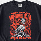 Must Remain Whimsical Tshirt