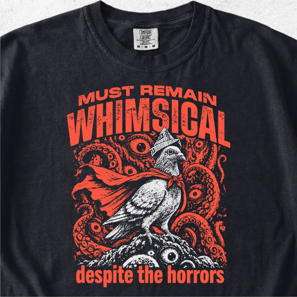 Must Remain Whimsical Tshirt
