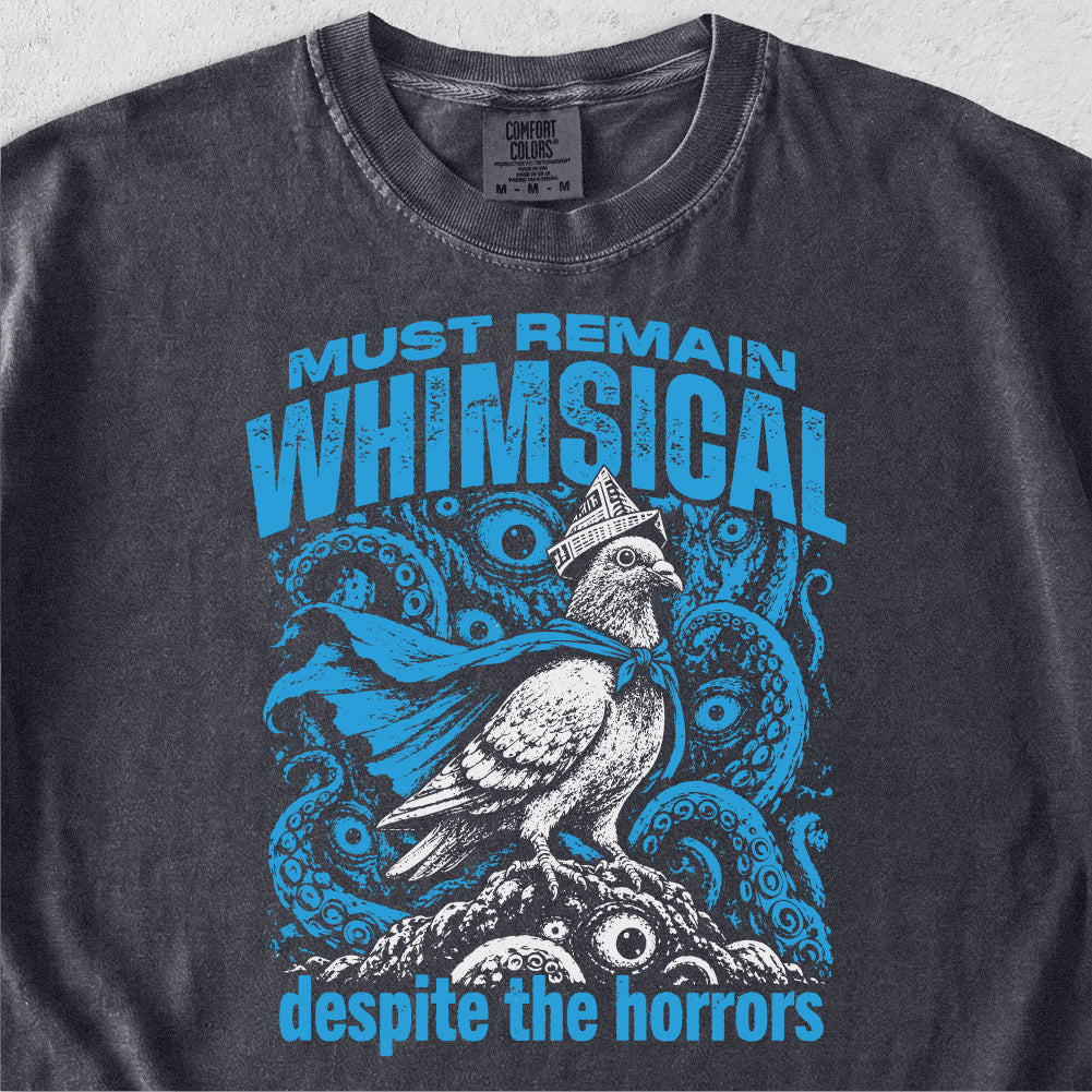 Must Remain Whimsical Tshirt