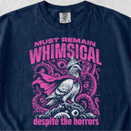 Must Remain Whimsical Tshirt