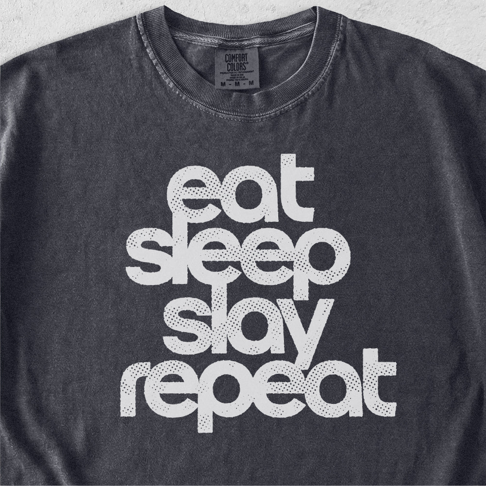 Eat Sleep Slay Repeat Tshirt