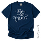 Be the Good Tshirt