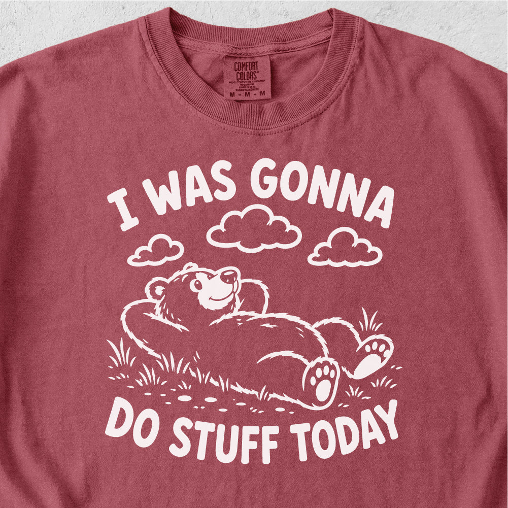 Do Stuff Today Tshirt