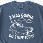 Do Stuff Today Tshirt