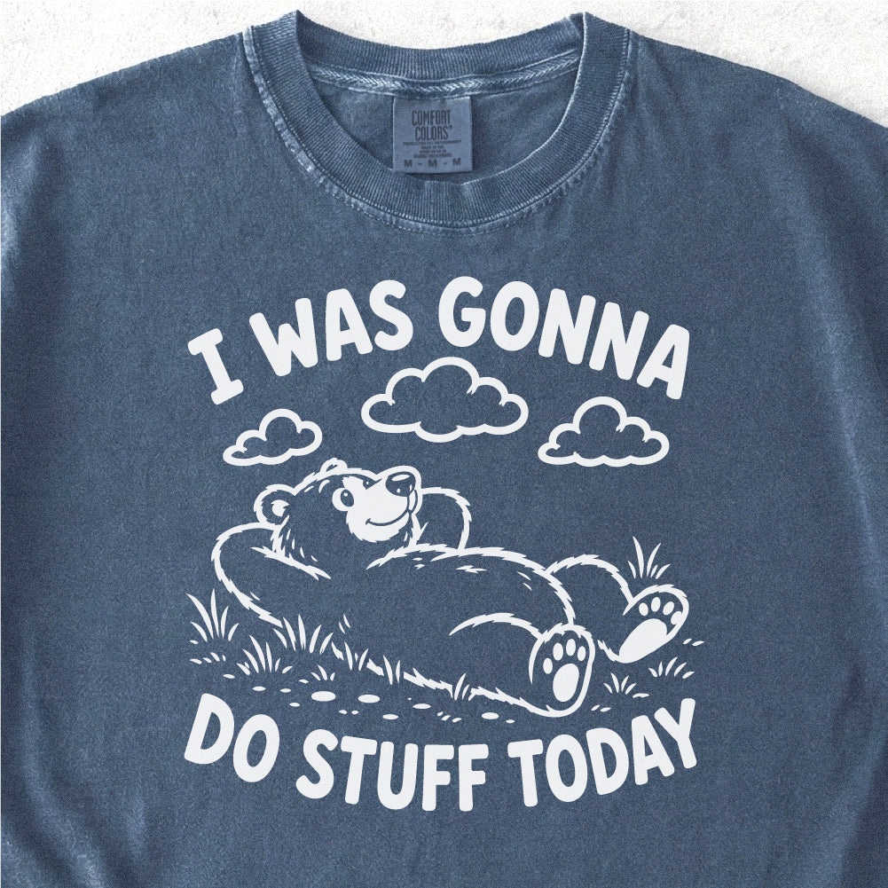 Do Stuff Today Tshirt