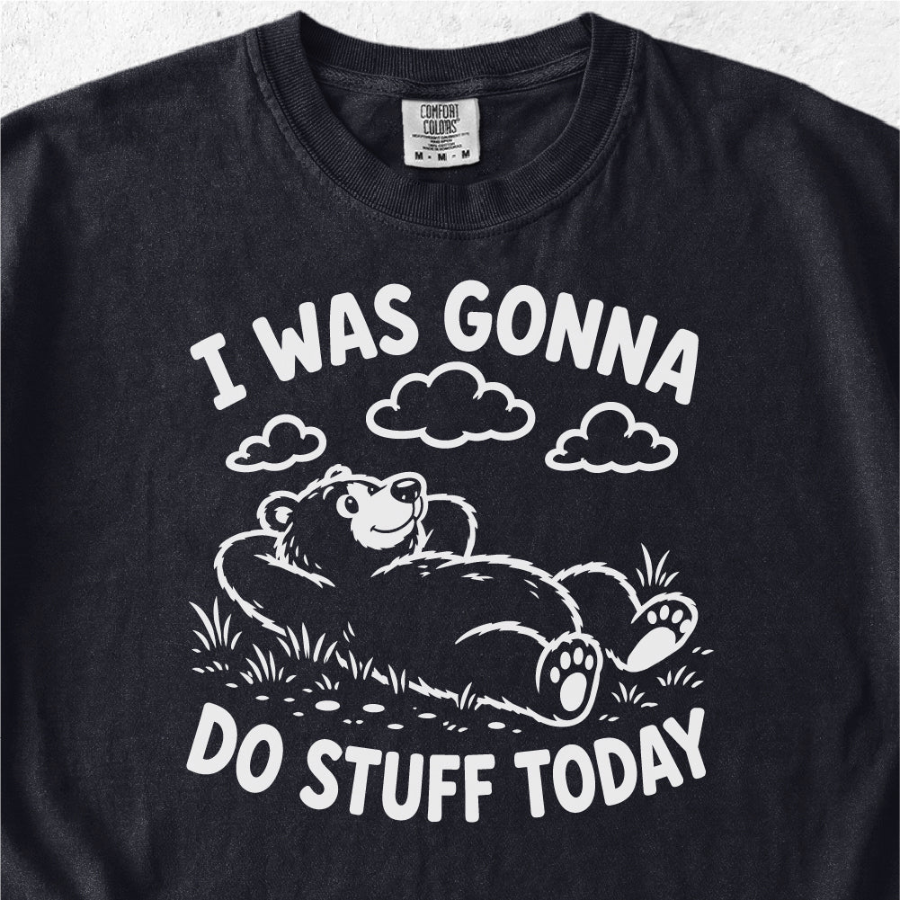 Do Stuff Today Tshirt