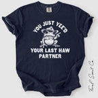 Yee'd Your Last Haw  Tshirt
