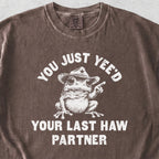 Yee'd Your Last Haw  Tshirt