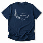 Made For Quiet Places Tshirt