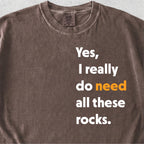Need These Rocks Tshirt