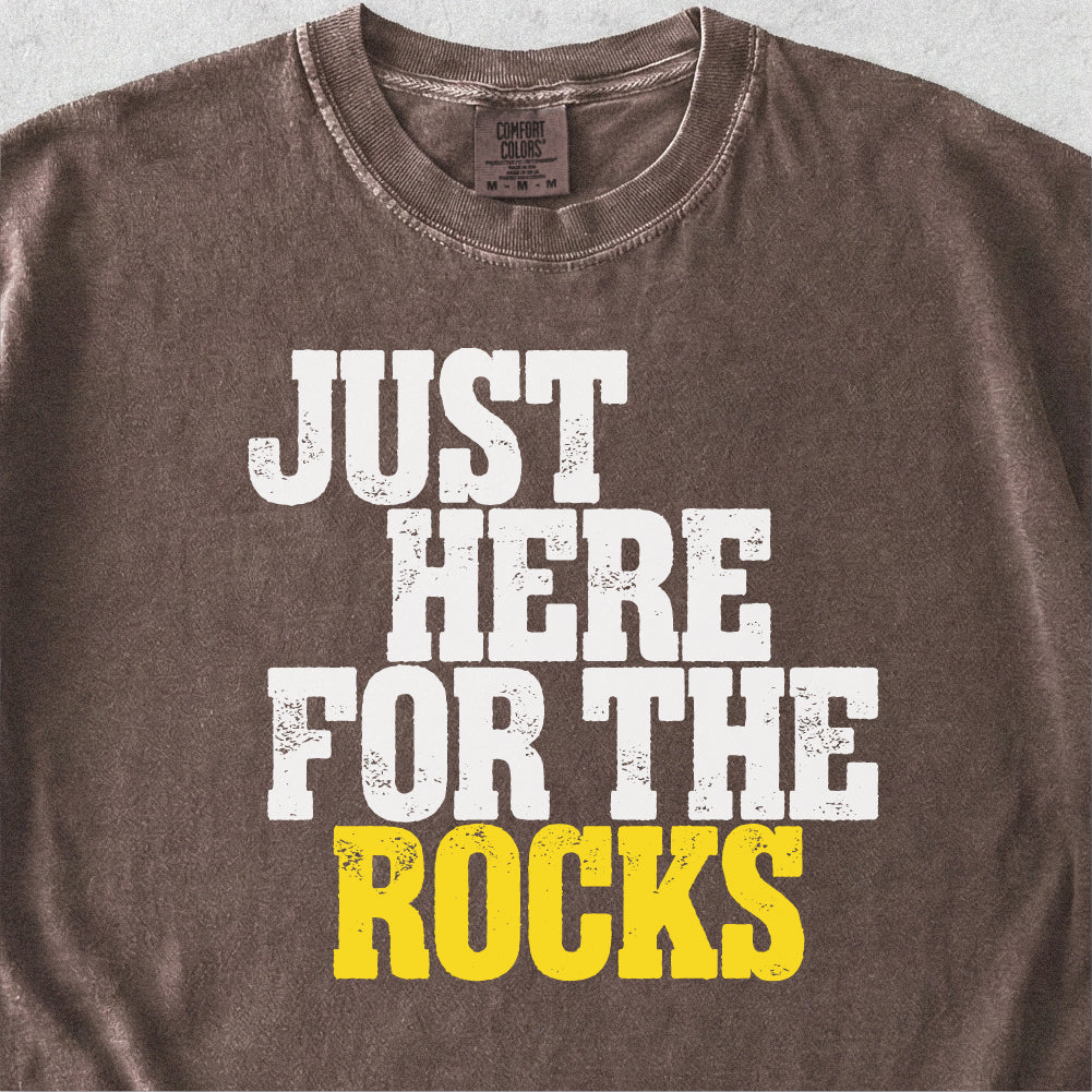 Here for the Rocks Tshirt