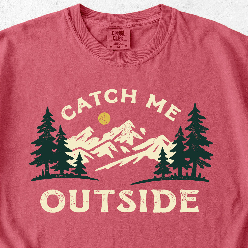 Catch Me Outside Tshirt