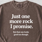 Just One More Rock Tshirt