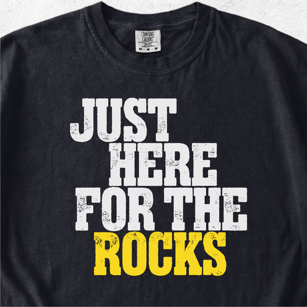 Here for the Rocks Tshirt