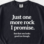 Just One More Rock Tshirt