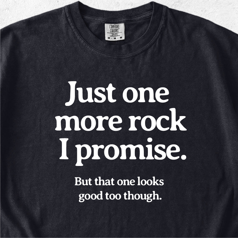 Just One More Rock Tshirt