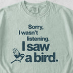 Sorry, I Saw a Bird Shirt Tshirt