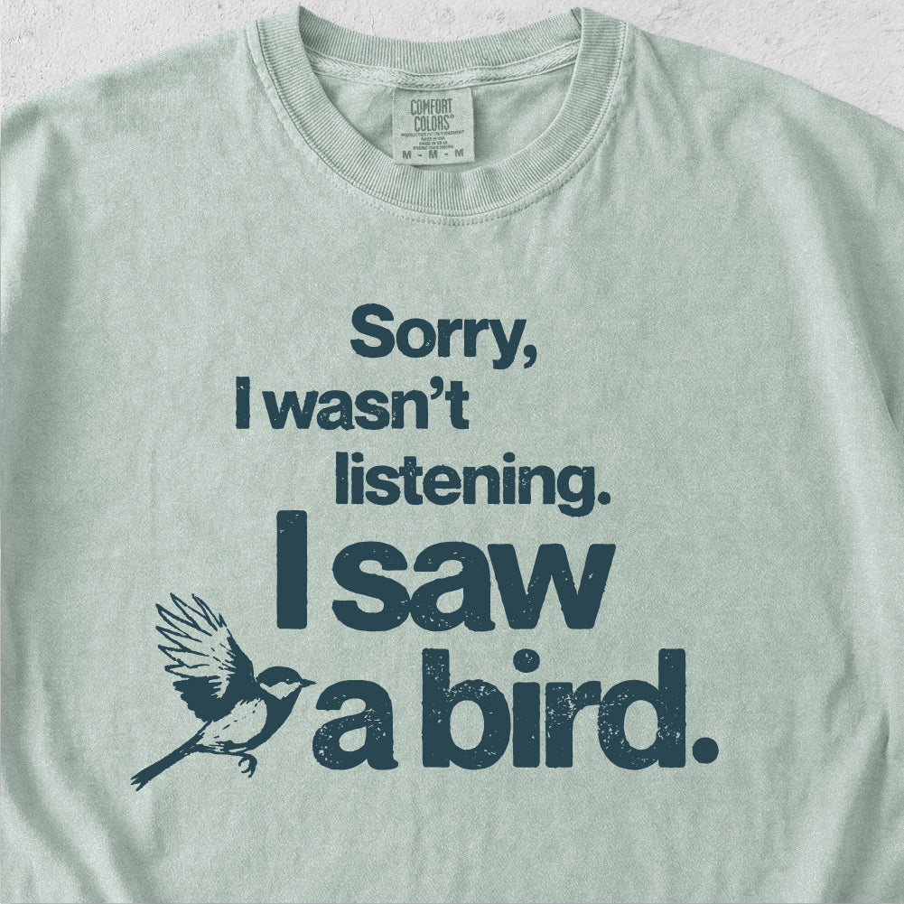 Sorry, I Saw a Bird Shirt Tshirt