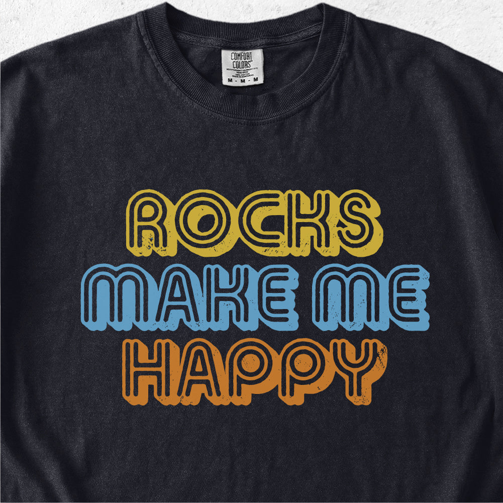 Rocks Make Me Happy Tshirt