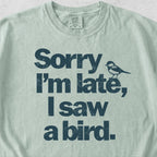 I Saw a Bird Tshirt
