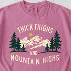 Thick Thighs and Mountain Highs Tshirt