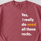 Need These Rocks Tshirt